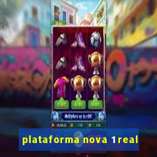 plataforma nova 1 real